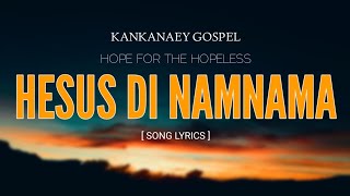 HESUS DI NAMNAMAKankanaey gospel with lyrics [upl. by Auqenahc]