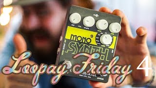 Loopay Friday 4  The new Mono Synth from Electro Harmonix [upl. by Hecker]