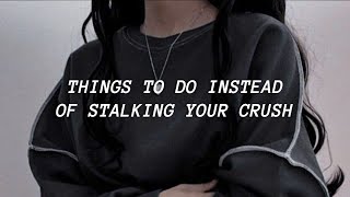 20 Things To Do Instead Of Stalking Your Crush [upl. by Notsnhoj]