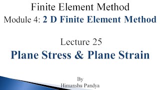 Plane Stress amp Plane Strain  Lecture 25  Finite Element Method language  Hindi [upl. by Letsirc561]