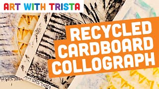 Recycled Cardboard Collograph Art Tutorial  Art With Trista [upl. by Jaime22]