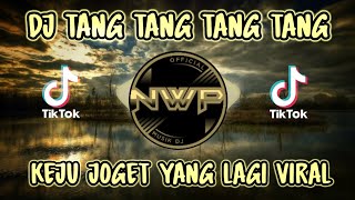 DJ TANG TANG TANG KEJU JOGET❗DJ VIRAL TIK TOK TERBARU 2022 [upl. by Iblehs]