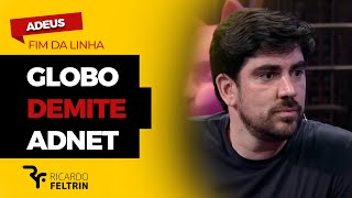 GLOBO DEMITE MARCELO ADNET ricardofeltrin marceloadnet TVGlobo Globo [upl. by Barnebas]