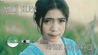 SASAK TERBARU 2020MALA SUJEN  TEPISAH SIQ DARAQ Official musik video [upl. by Mellisa665]