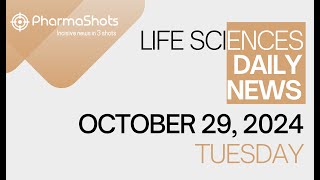 LIFE SCIENCES  DAILY NEWS  OCTOBER 29 2024  PHARMASHOTS [upl. by Marchal]