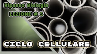 Ripasso per Test Professioni Sanitarie  Maturità  Medicina Il Ciclo Cellulare 5 [upl. by Allegna]