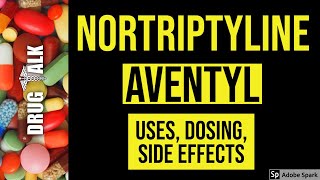 Nortriptyline Aventyl  Uses Dosing Side Effects [upl. by Tnerb]