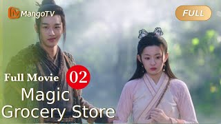 【ENG SUB】Full Movie P2  Magical Love  Magic Grocery Store 贩卖法术的杂货铺  MangoTV [upl. by Glinys]