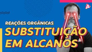 11 Reações de Substituição em Alcanos  Reações Orgânicas Química Orgânica [upl. by Asiuqram]