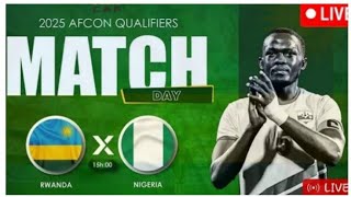 🔴LIVE RWANDA 00 NIGERIA FT  CAN QUALIFICATION 2025 [upl. by Pallaton]