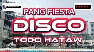 🇵🇭🎧NEW DISCO PANG FIESTA TODO HATAW MUSICKHIROGALA [upl. by Flagler678]