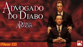 Advogado do Diabo The Devils Advocate 1997  FGcast 301 [upl. by Cinelli]