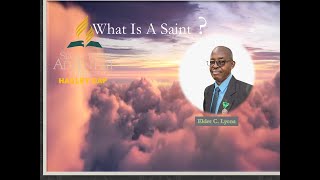 Elder C Lyons  Lesson 22  What Is A Saint [upl. by Misty]