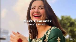 Mere Hum safar Ost slowed  reverb  Amanat Ali  HaniaAmir  nitin verma [upl. by Stinson985]