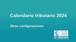 Calendario tributario 2024  otras configuraciones [upl. by Morry]