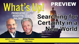 Searching for Certainty in a New World Whats Up with Gregg Braden John Petersen [upl. by Jourdan758]