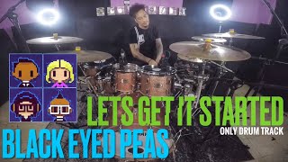 BLACK EYED PEAS LETS GET IT STARTED only drum track [upl. by Stryker971]