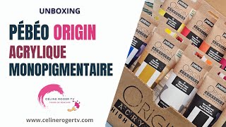 Unboxing Pébéo Origin la nouvelle gamme acrylique monopigmentaire [upl. by Andee]