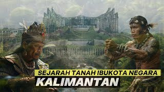 SEJARAH TANAH IKN PENAJAM PASER UTARA DAN MISTERI KALIMANTAN [upl. by Brennan]