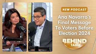 Ana Navarros Final Message To Voters Before Election 2024  Behind The Table November 1 2024 [upl. by Ketti]