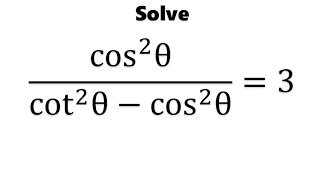 Solve cos2 θcot2 θcos2 θ3 [upl. by Sherrod]