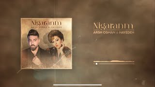 Arsh Osman ft Haydeh  Nigaranm [upl. by Erreipnaej]