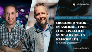 96 Discover Your Missional Type The Fivefold Ministry Gifts Reframed [upl. by Finegan]