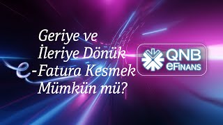 Geriye ve İleriye Dönük eFatura Kesmek Mümkün Mü [upl. by Florenza]