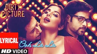 Lyrical  Ooh La La Song  The Dirty Picture  Vidya Balan Naseeruddin Shah Emraan Hashmi [upl. by Enihpled]