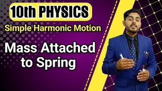 simple harmonic motion class 10  mass attached to spring class 10  10th class physics chapter 10 [upl. by Eric]