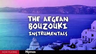 The Aegean Bouzouki Instrumentals CompilationOfficial Audio [upl. by Donella]