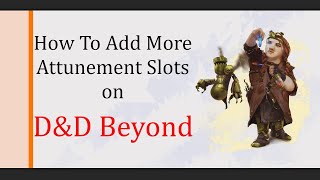 How To Add More Attunement Slots  DampD Beyond [upl. by Ybeloc]