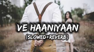 ve haaniyaan  slowed reverb  lofi boy [upl. by Eiramacissej]