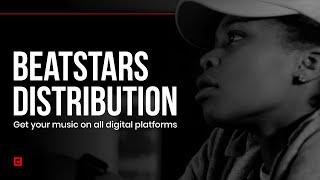 BeatStars Distribution Get Your Music On All Digital Music Platforms [upl. by Deloria]