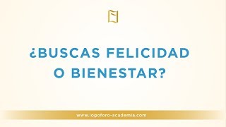 ¿BUSCAS FELICIDAD O BIENESTAR [upl. by Idou381]