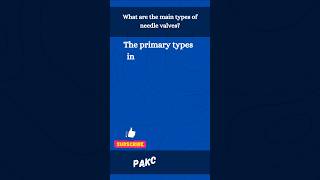 Primary Types of Needle Valves shorts pakcia [upl. by Cadmarr]