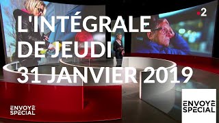 Envoyé spécial Lintégrale de jeudi 31 janvier 2019 France 2 [upl. by Baptlsta]