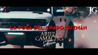 La Fuga Del Chapo Guzmán  Ariel Camacho Letra [upl. by Pelagi]