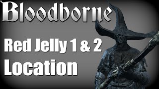 Bloodborne  Red Jelly Location 1 Yharnam Pthumerian Queen Materials  Trophy Guide [upl. by Nnaillij950]