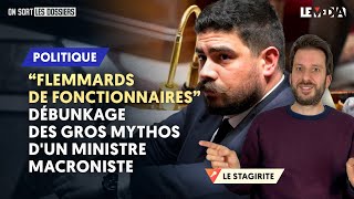 quotFLEMMARDS DE FONCTIONNAIRESquot  DÉBUNKAGE DES MENSONGES DUN MINISTRE MACRONISTE [upl. by Eillod]