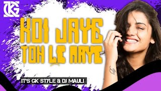 Koi Jaaye To Le Aaye DJmix  YouTube viral  Active pad  its Gk style amp Dj Mauli [upl. by Peg155]