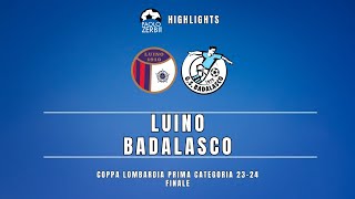 HIGHLIGHTS Finale Coppa Lombardia Prima Categoria 2324  Luino  Badalasco [upl. by Hardden503]