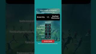 Bristol City vs Sheffield Wednesday Today Prediction football predictions bettingtips [upl. by Fryd225]