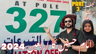 IMAM HUSSAIN AS KA ARBAEEN 2024  NAJAF SE KARBALA MASHI  PAKISTAN SE IRAQ  PART 3 [upl. by Yramliw612]