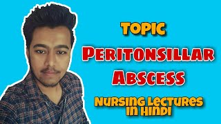 Peritonsillar Abscess  Quinsy  Symptoms  Treatment  Prevention Nursing Lecture in Hindi MSN 2 [upl. by Pepper]