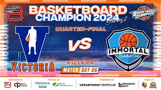 🔴 SERI1 D6  QUARTERFINAL  Match 7  VICTORIA VS IMMORTAL  KU 14 PA  🏅 BBC SERIES 2 2024 [upl. by Nuli101]