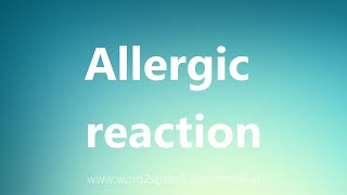 Allergic reaction  Medical Definition [upl. by Pratte586]