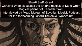 Shakti Steffi Grant Egyptian Magick Podcast for Oxford Symposium [upl. by Pendleton616]