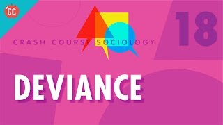 Deviance Crash Course Sociology 18 [upl. by Hogan86]