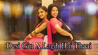 Desi girl x Lagdi hai thaai Dance Cover  Nriti By Madhuja amp Sneha [upl. by Aili]